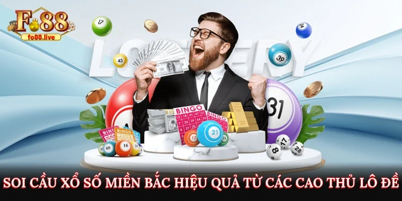 Soi Cầu Xổ Số Miền Bắc Hiệu Quả Từ Các Cao Thủ Lô Đề