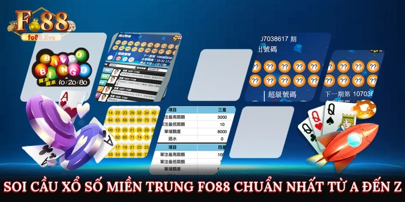 Soi Cầu Xổ Số Miền Trung Fo88 Chuẩn Nhất Từ A Đến Z